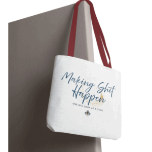 Making Shit Happen Tote