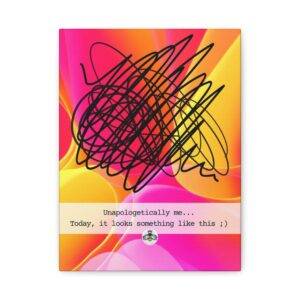 Unapologetically Me (Today Looks Like This) Canvas Print | Cheeky Boss Bee