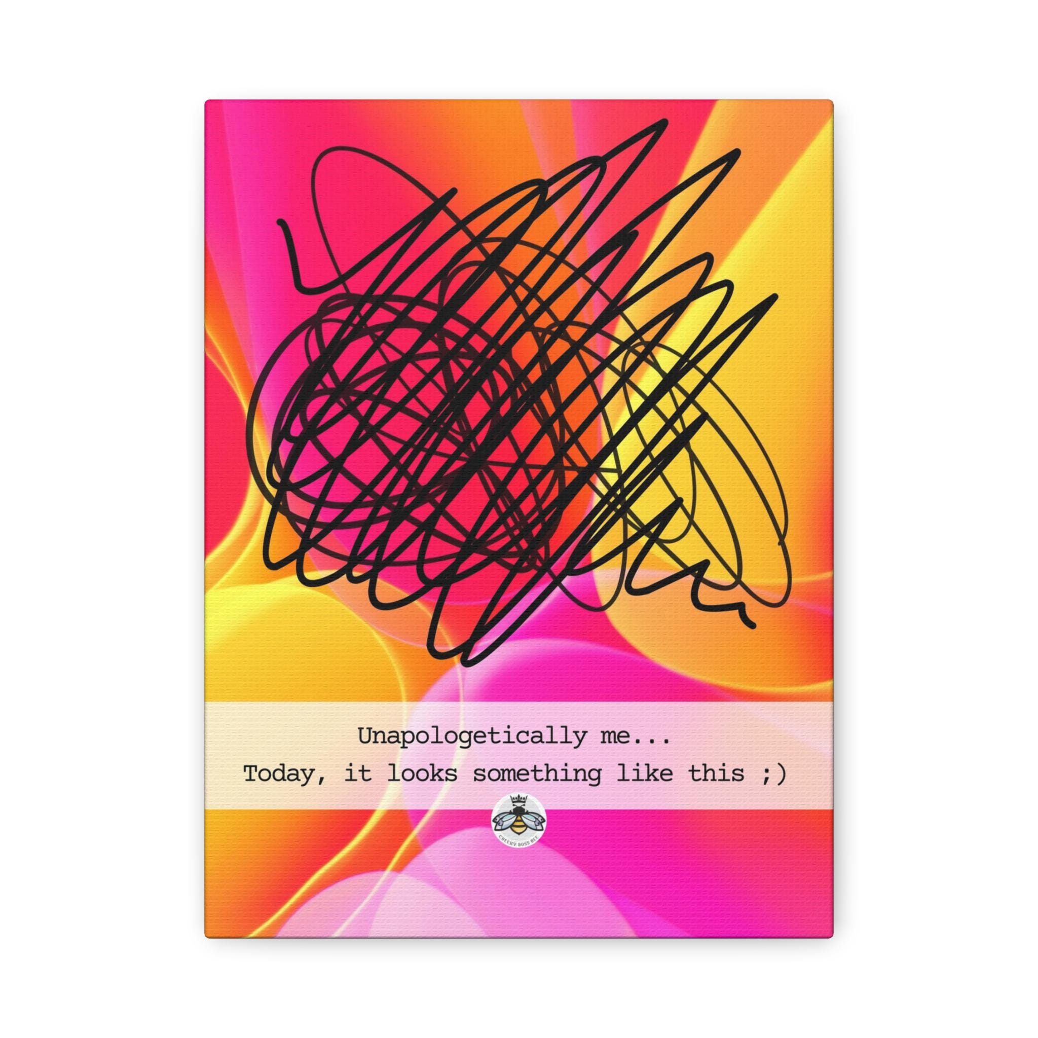 Unapologetically Me (Today Looks Like This) Cheeky Boss Bee Canvas Print