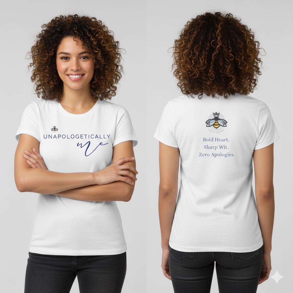 Unapologetically Me | Sassy Inspirational 2 Sided Tee | Cheeky Boss Bee Soft Semi Fitted Cotton Shirt